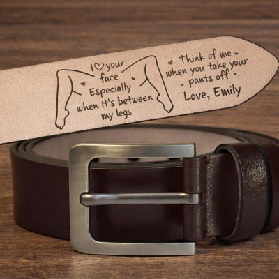 I Love Your Face Especially When It's Between My Legs Leather Belt Custom Engraved Leather Belt Anniversary Gift For Boyfriend Husband